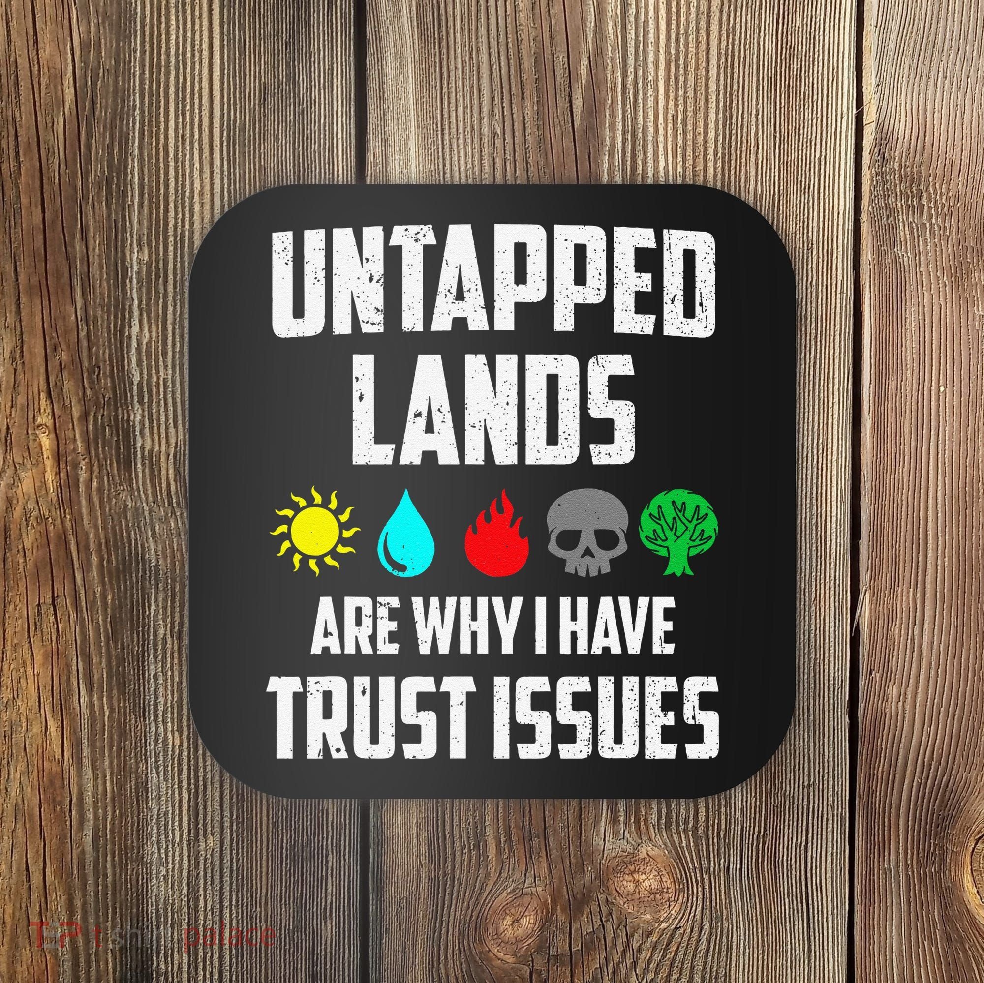 Untapped Lands Trust Issues Magic Funny Geek Tcg Classic Fit Coaster