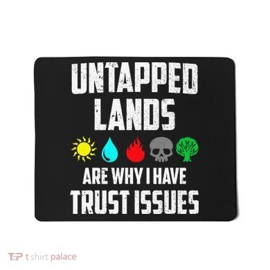 Untapped Lands Trust Issues Magic Funny Geek Tcg Classic Fit Mousepad