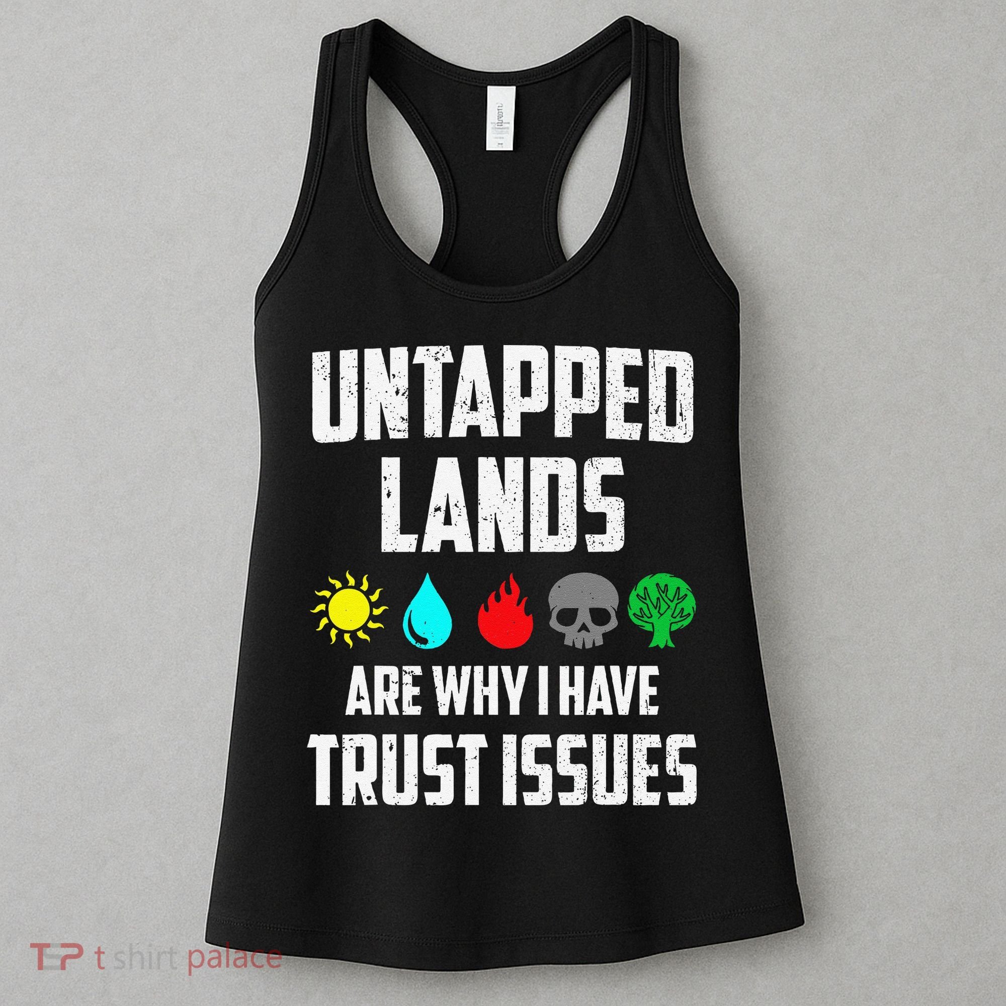 Untapped Lands Trust Issues Magic Funny Geek Tcg Classic Fit Women's Tank Top