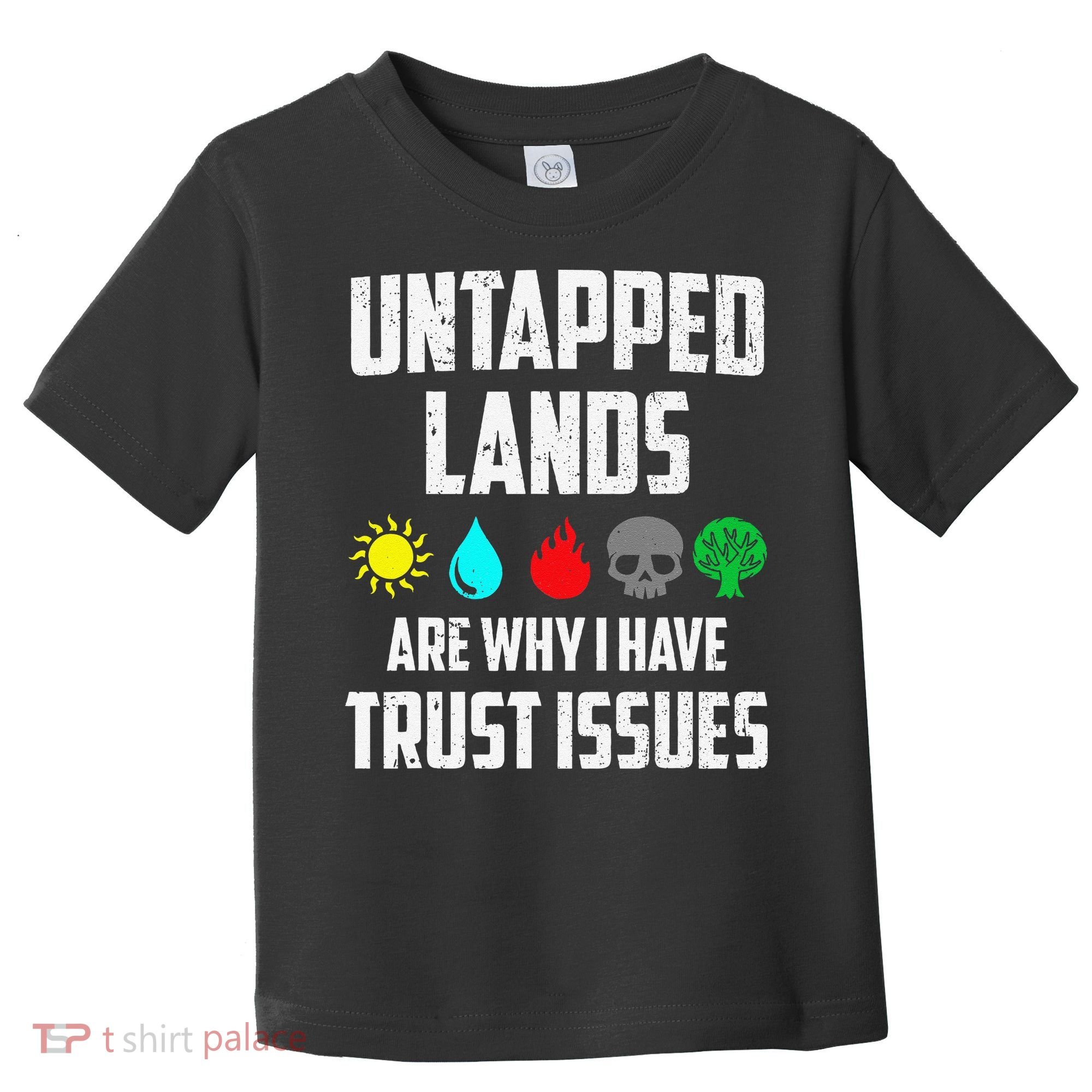 Untapped Lands Trust Issues Magic Funny Geek Tcg Classic Fit Toddler T-Shirt