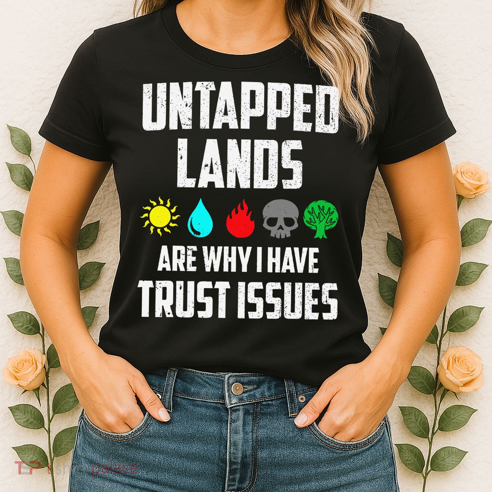 Untapped Lands Trust Issues Magic Funny Geek Tcg Classic Fit Women's T-Shirt