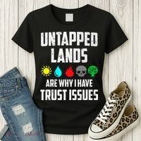 Untapped Lands Trust Issues Magic Funny Geek Tcg Classic Fit Women's T-Shirt thumb 3