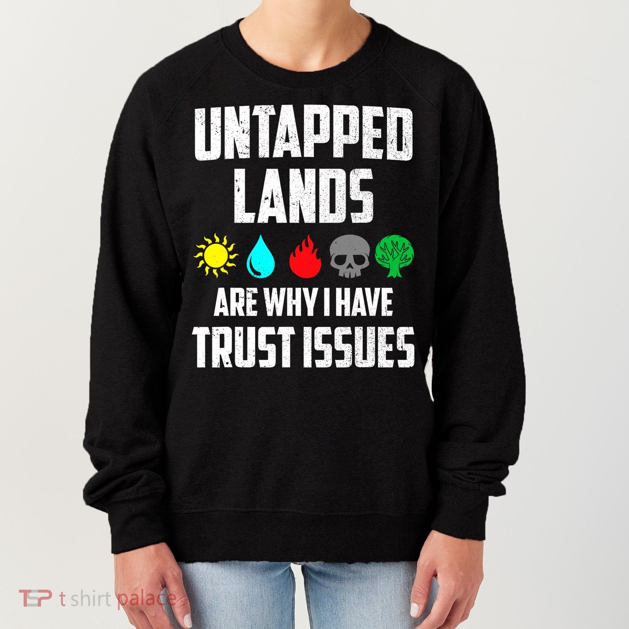 Untapped Lands Trust Issues Magic Funny Geek TCG Women's Sweatshirt