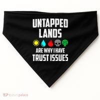 Untapped Lands Trust Issues Magic Funny Geek TCG USA-Made Doggie Bandana thumb 0