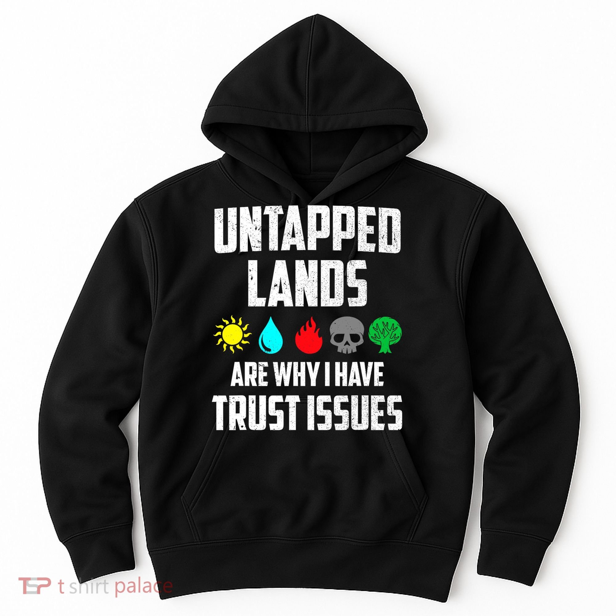 Untapped Lands Trust Issues Magic Funny Geek TCG Hoodie