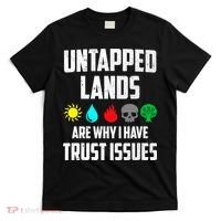 Untapped Lands Trust Issues Magic Funny Geek TCG T-Shirt thumb 0