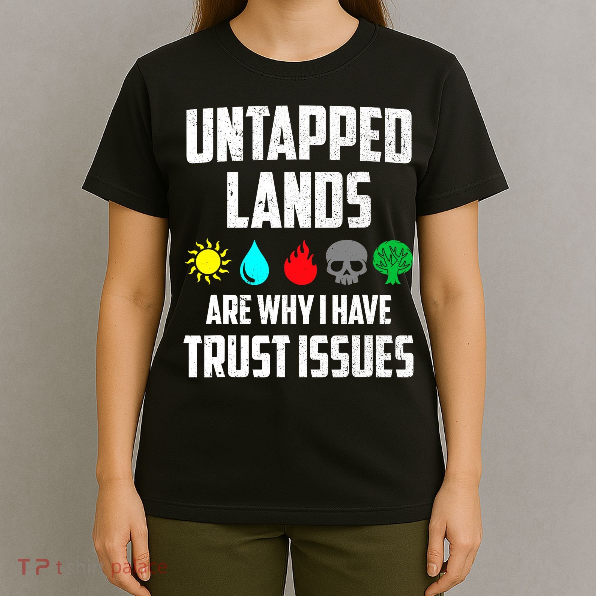 Untapped Lands Trust Issues Magic Funny Geek TCG T-Shirt