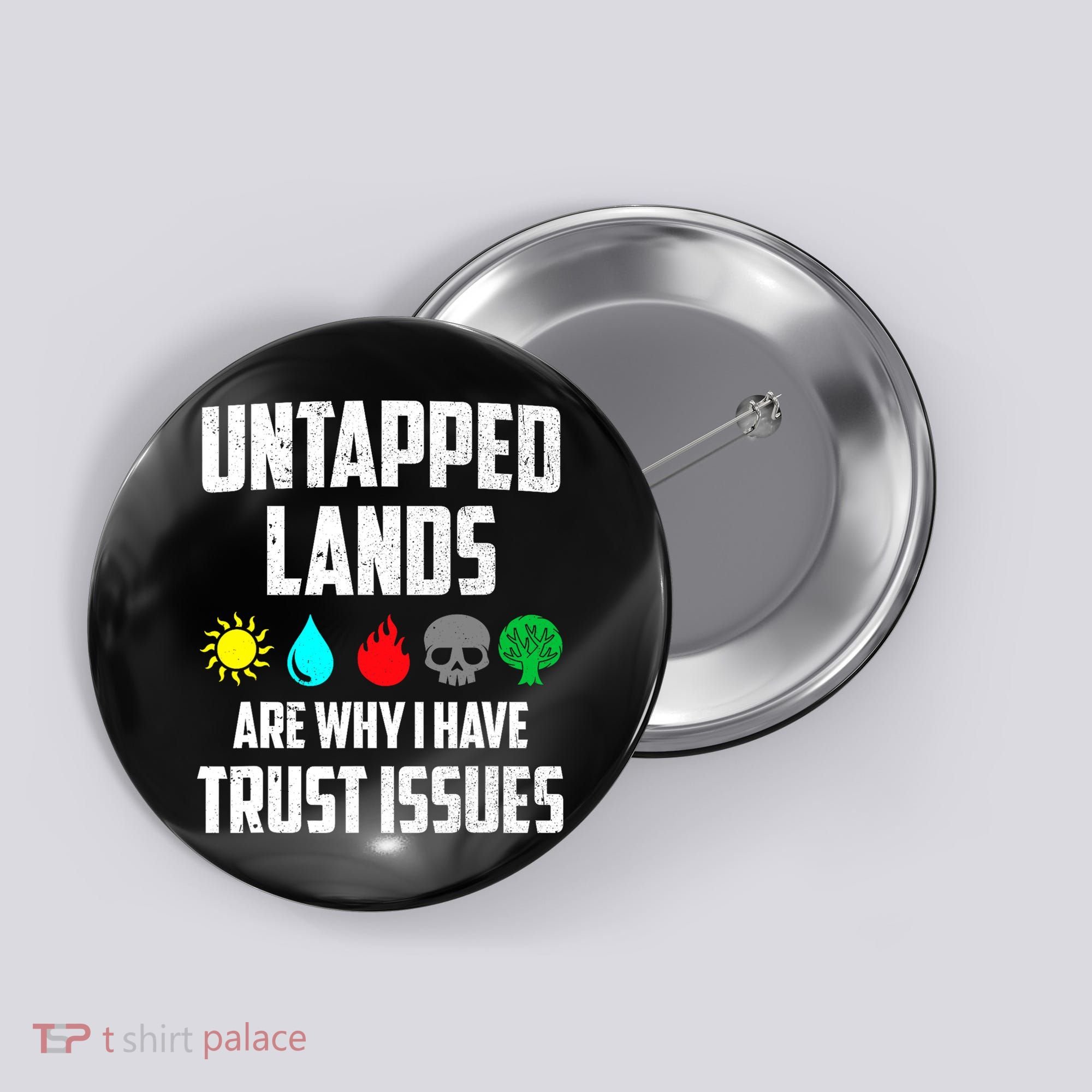 Untapped Lands Trust Issues Magic Funny Geek TCG Button