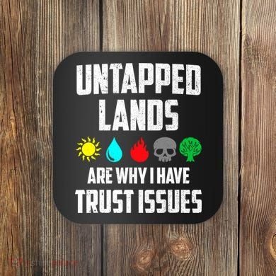 Untapped Lands Trust Issues Magic Funny Geek TCG Coaster