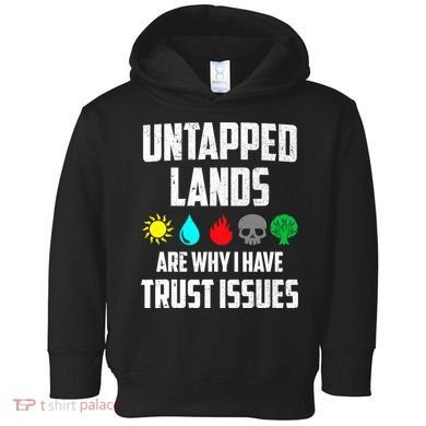 Untapped Lands Trust Issues Magic Funny Geek TCG Toddler Hoodie