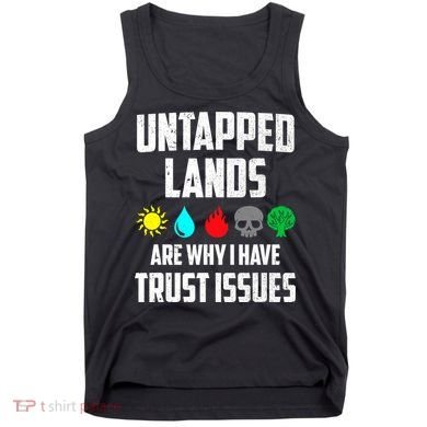 Untapped Lands Trust Issues Magic Funny Geek TCG Tank Top