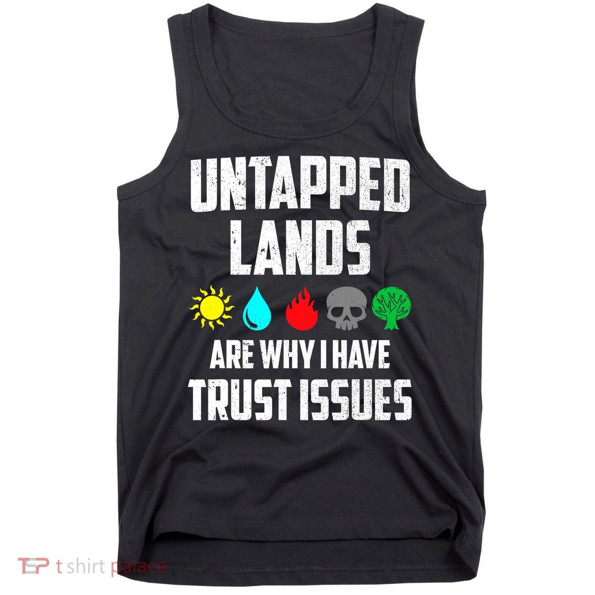 Untapped Lands Trust Issues Magic Funny Geek TCG Tank Top