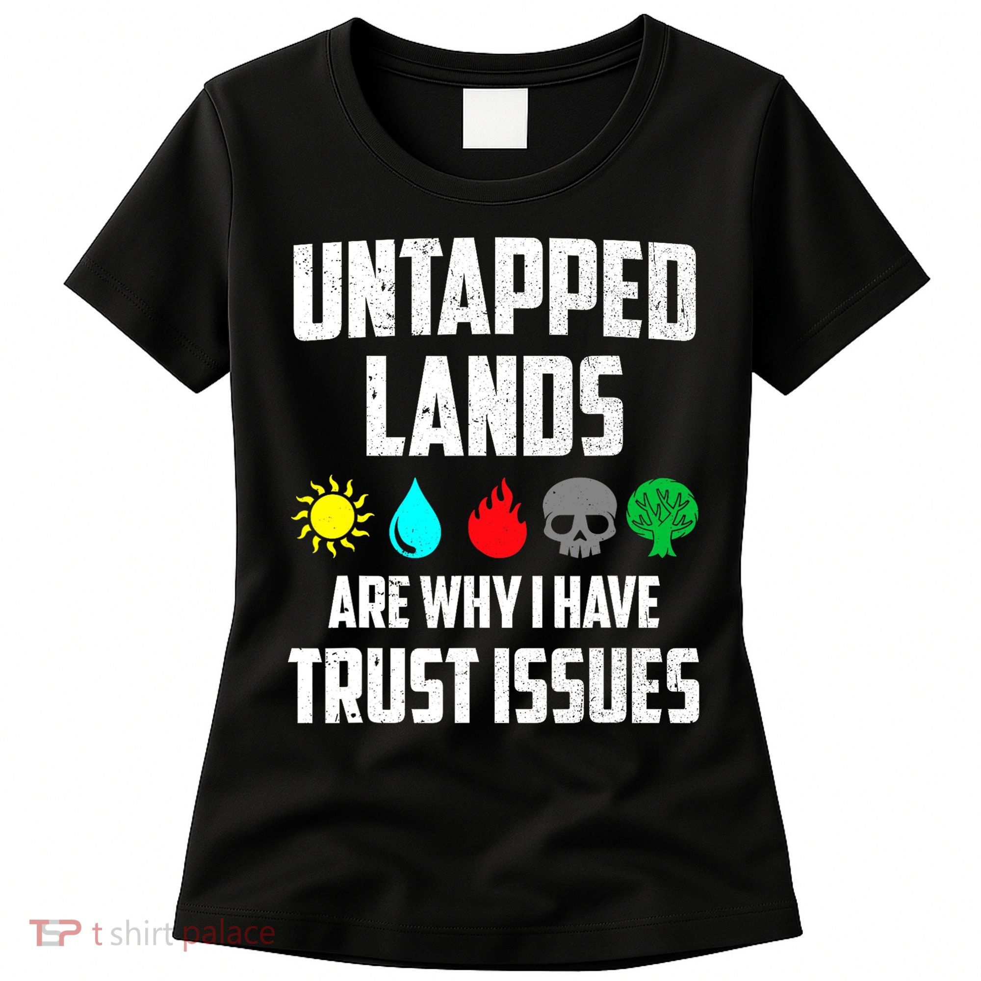 Untapped Lands Trust Issues Magic Funny Geek TCG Women's T-Shirt