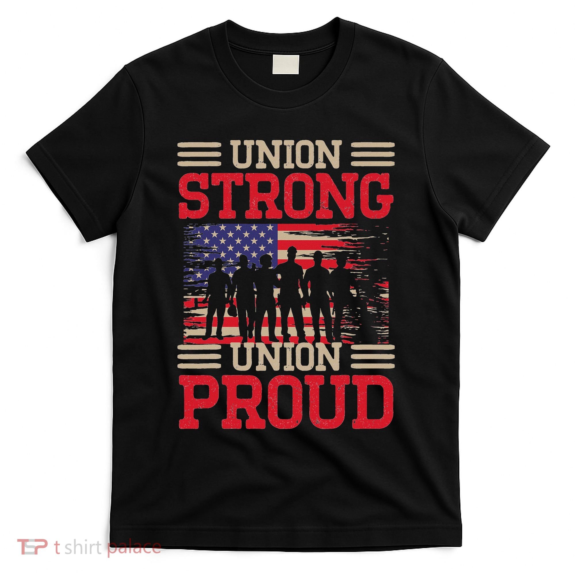 Union Laborer Union Strong Labor Union Worker Union T-Shirt