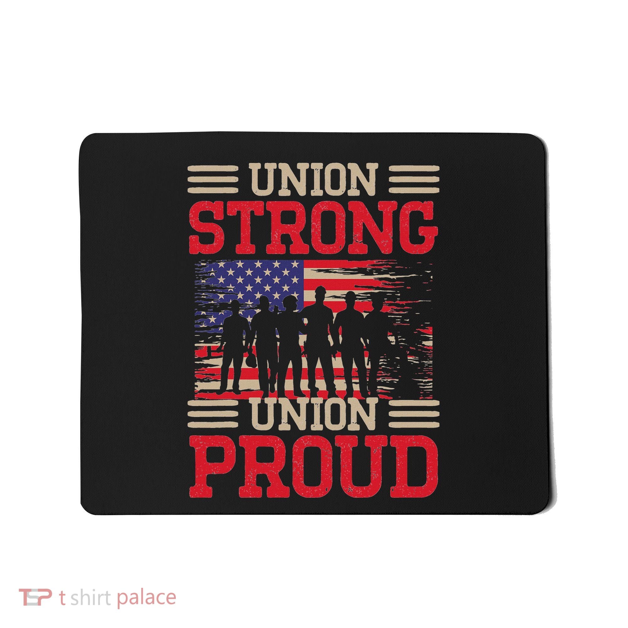 Union Laborer Union Strong Labor Union Worker Union Mousepad
