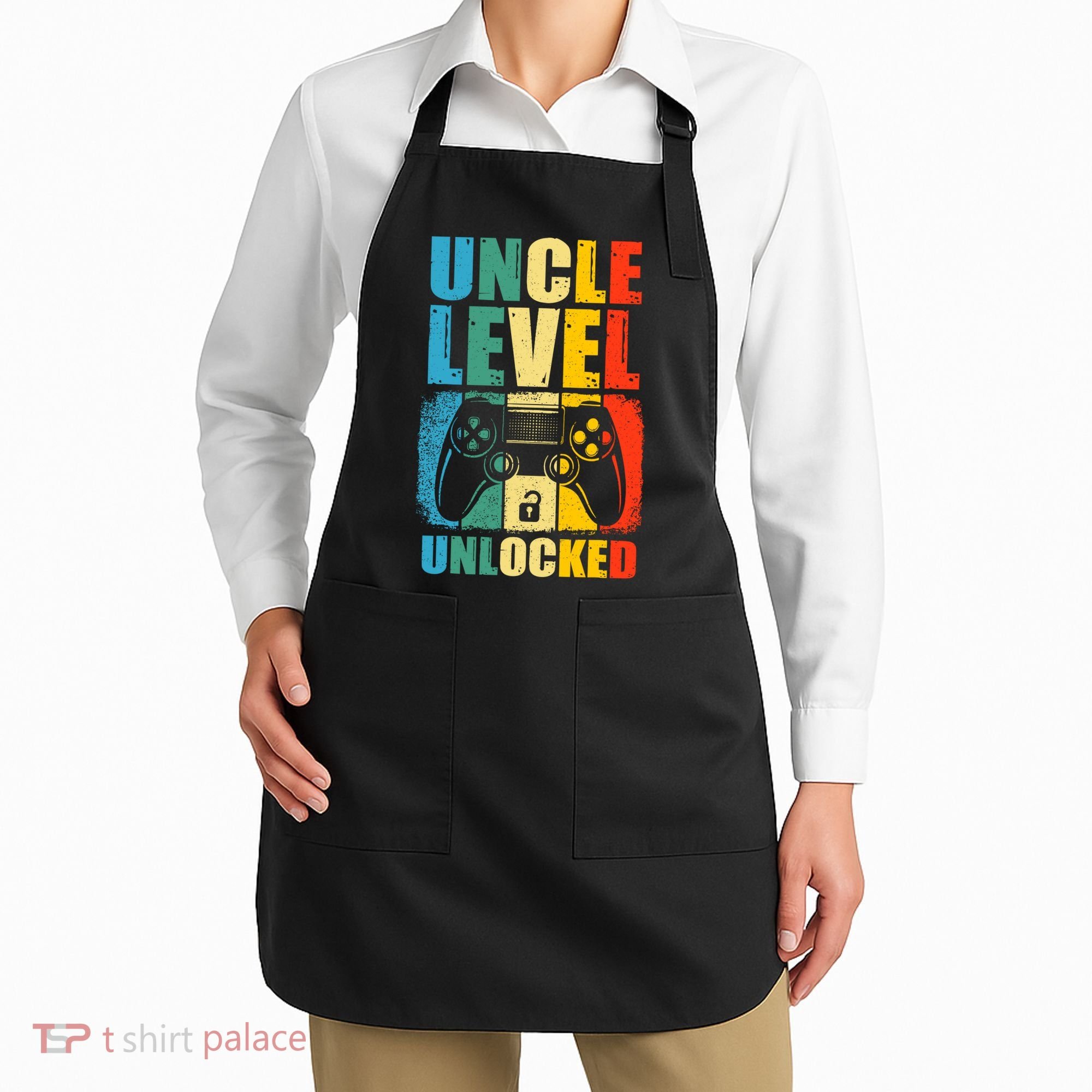 Uncle Level Unlocked Leveled Up To Uncle Promoted To Gamer Apron