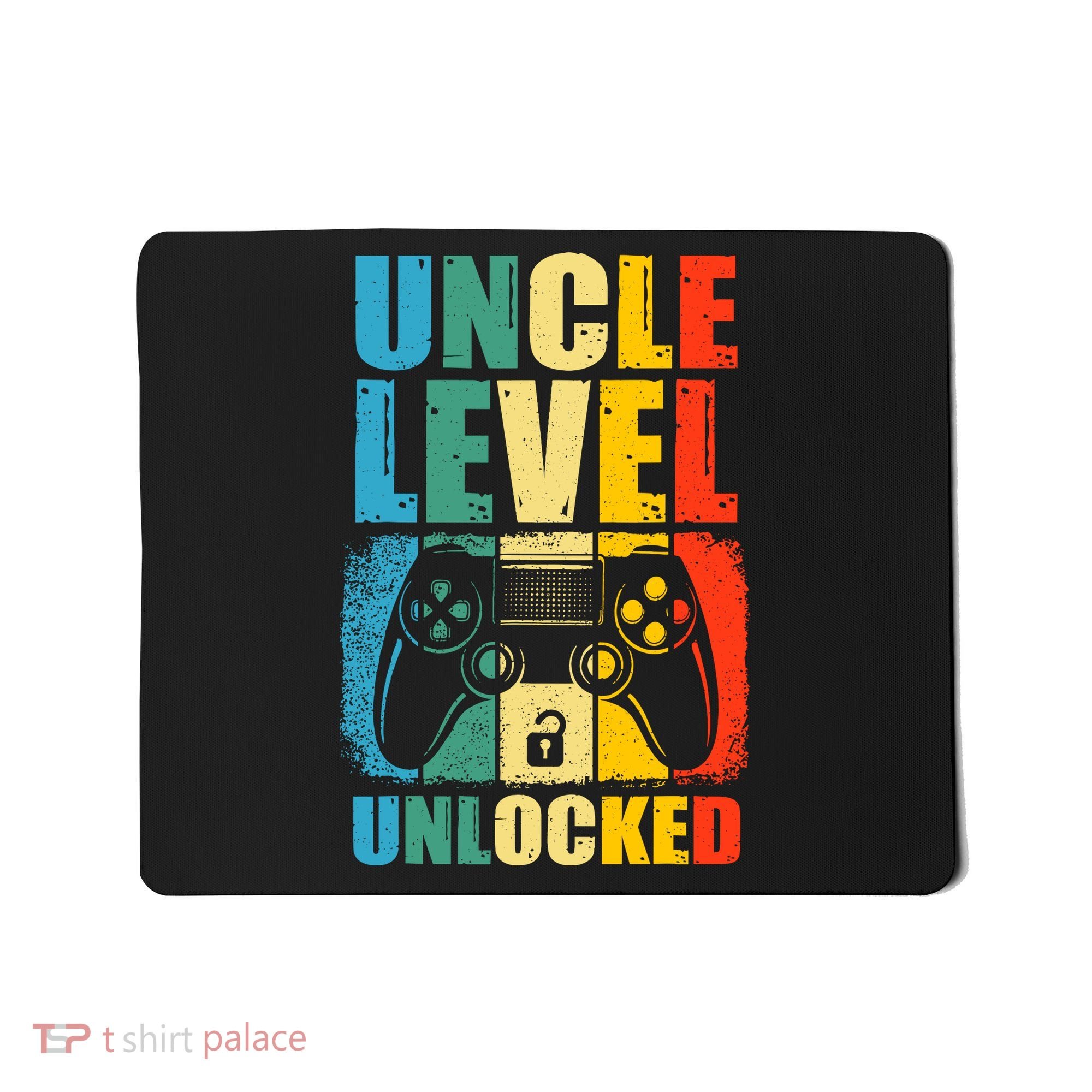 Uncle Level Unlocked Leveled Up To Uncle Promoted To Gamer Mousepad