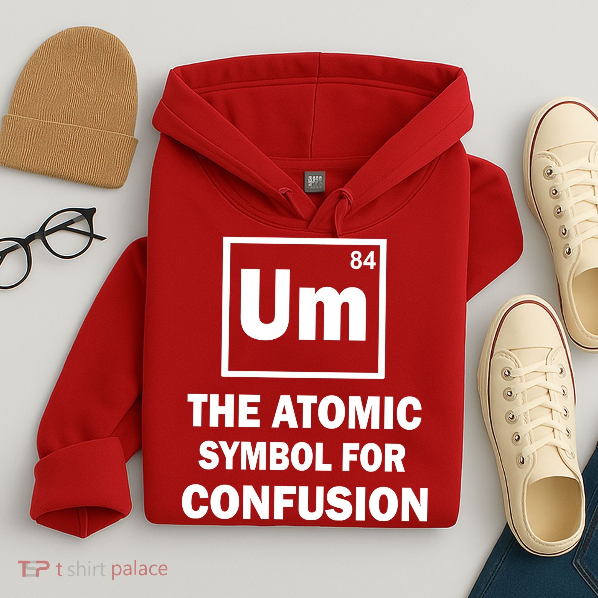 Um The Atomic Symbol For Confusion Hoodie