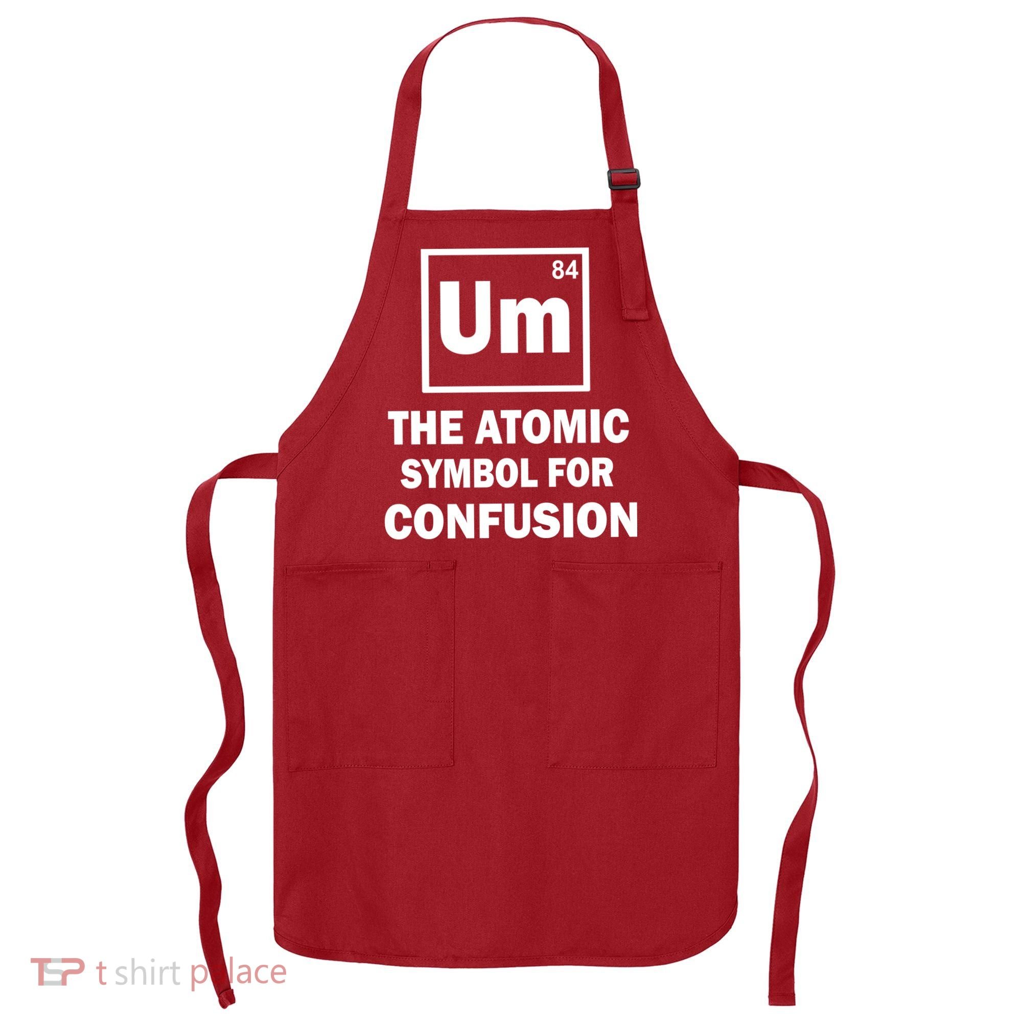 Um The Atomic Symbol For Confusion Apron