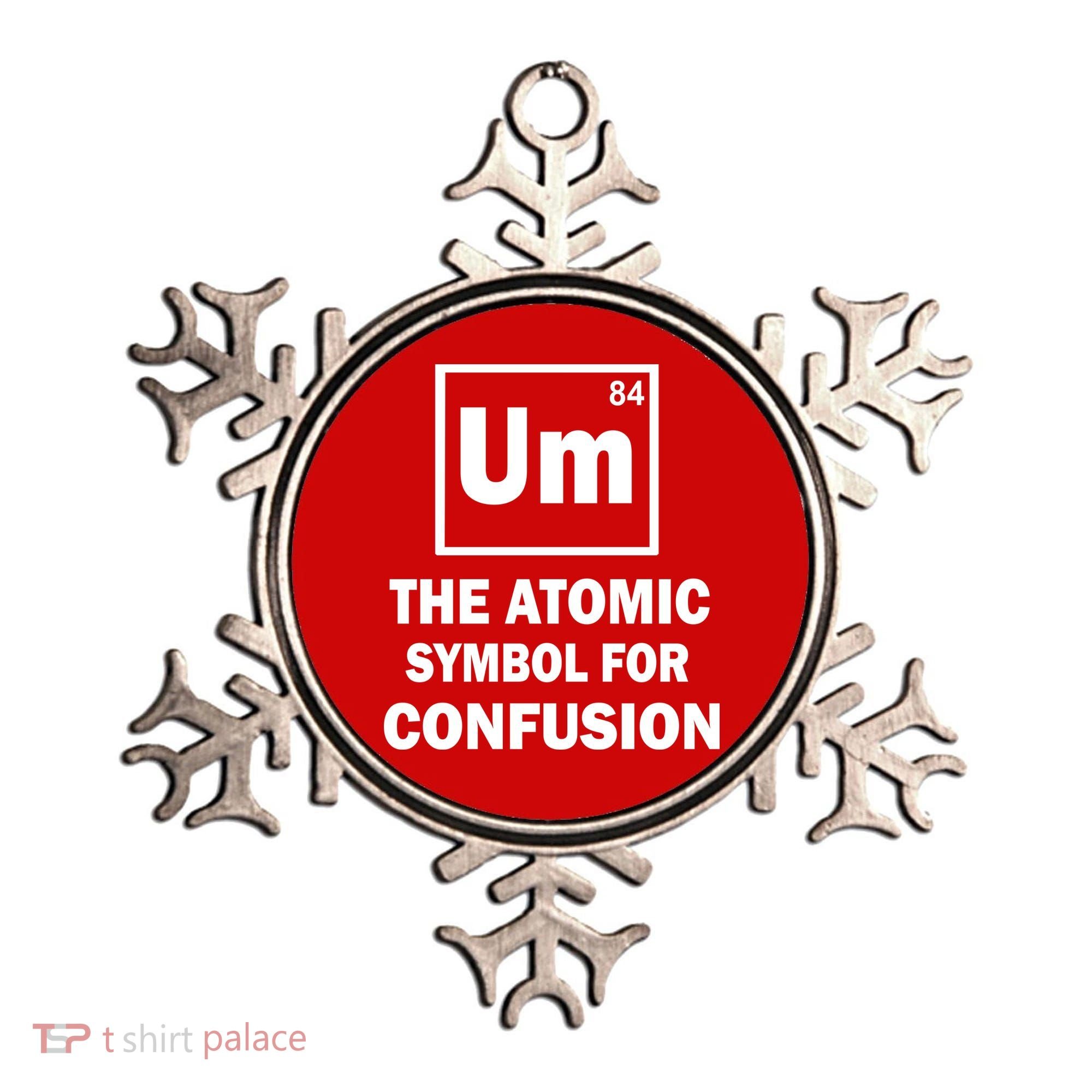 Um The Atomic Symbol For Confusion Ornament