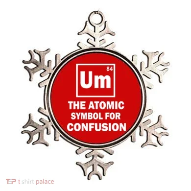 Um The Atomic Symbol For Confusion Ornament