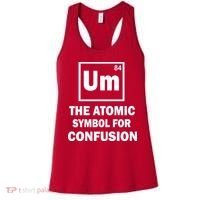 Um The Atomic Symbol For Confusion Women's Tank Top thumb 0