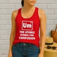 Um The Atomic Symbol For Confusion Women's Tank Top thumb 2