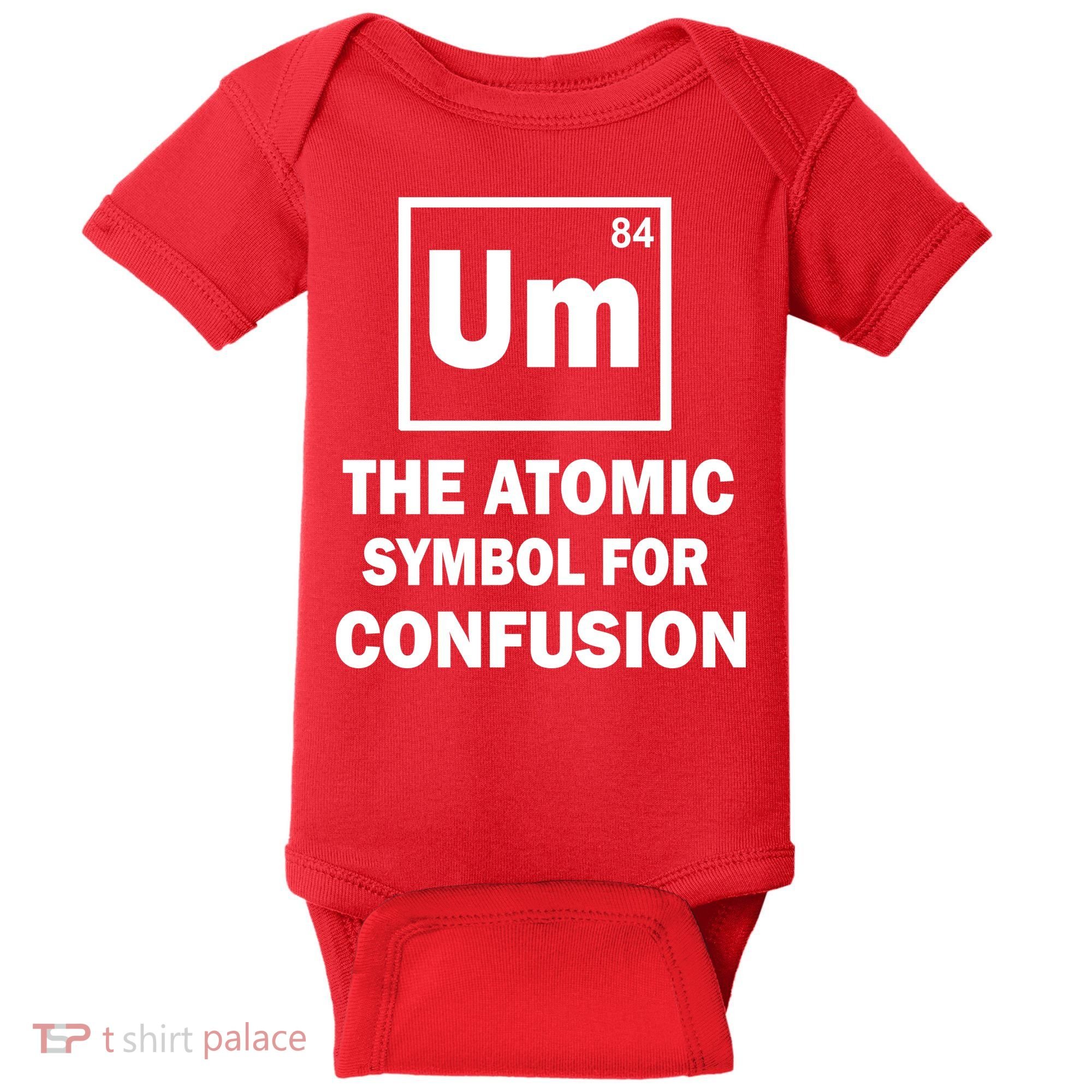Um The Atomic Symbol For Confusion Baby Bodysuit