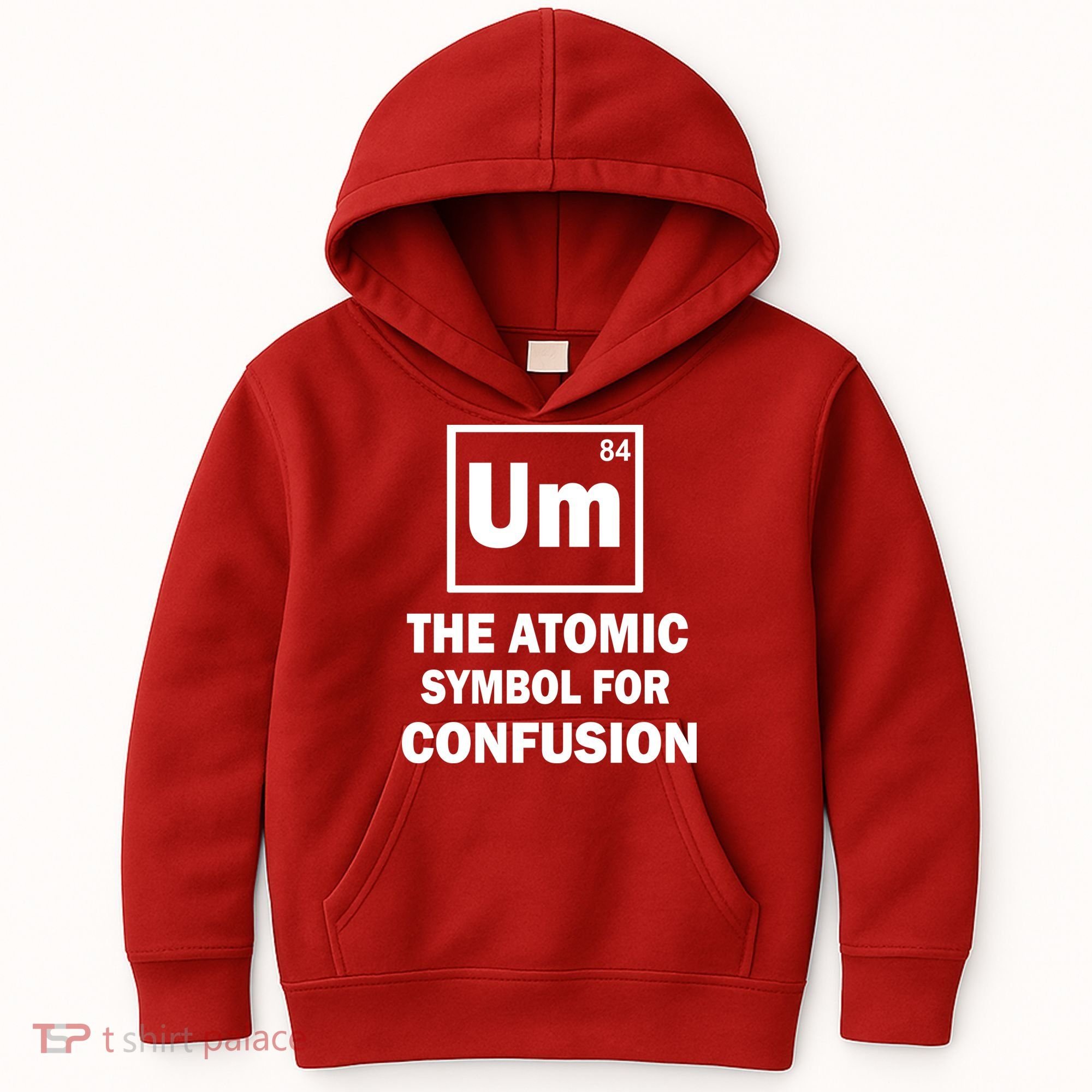 Um The Atomic Symbol For Confusion Kids Hoodie