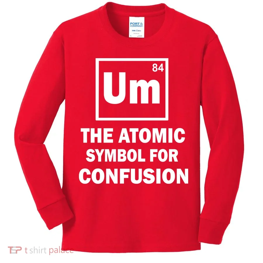 Um The Atomic Symbol For Confusion Kids Long Sleeve Shirt