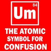 Um The Atomic Symbol For Confusion Tote Bag thumb 4