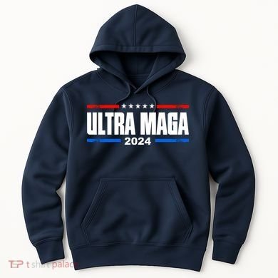 Ultra Maga 2024 Hoodie