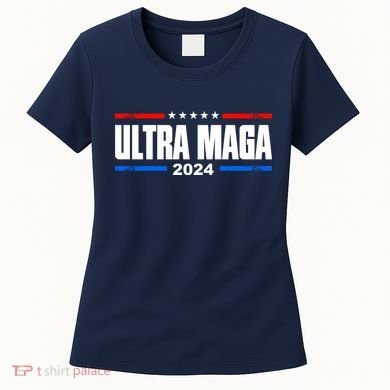 Ultra Maga 2024 Women's T-Shirt