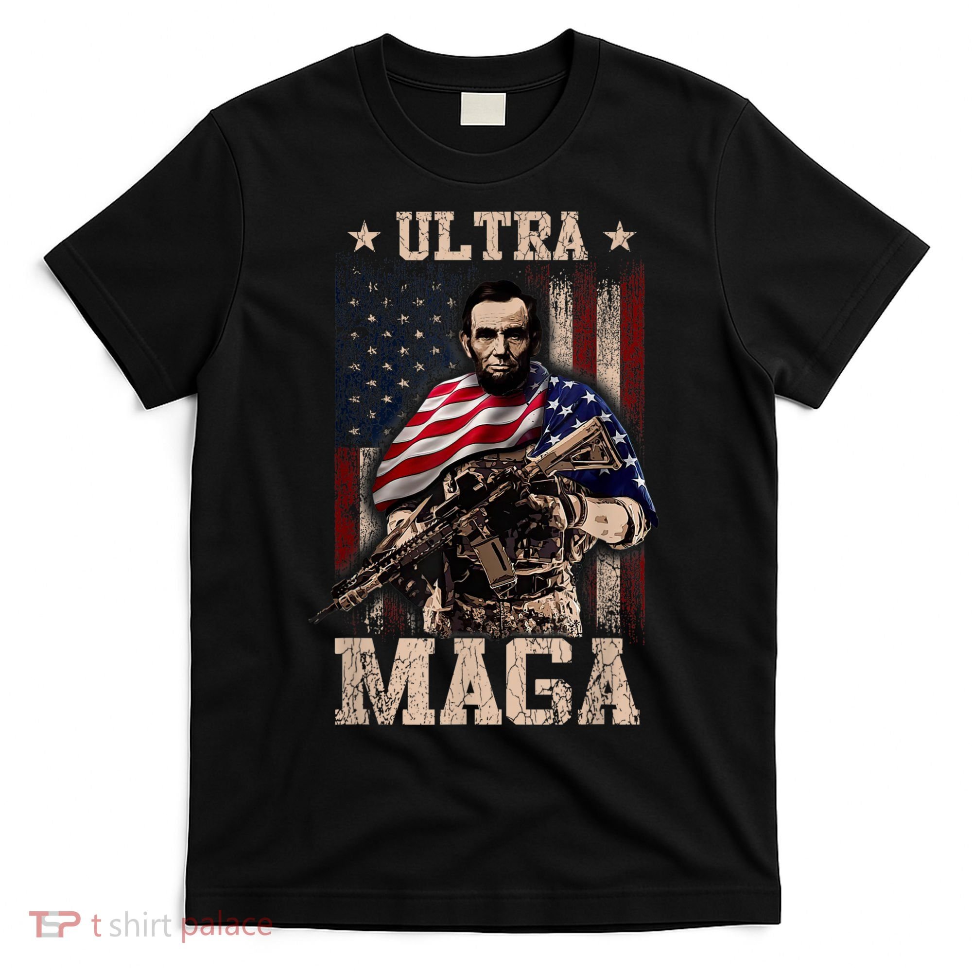 Ultra Maga 4th Of July Abraham Lincoln Gun 2nd Amendment T-Shirt
