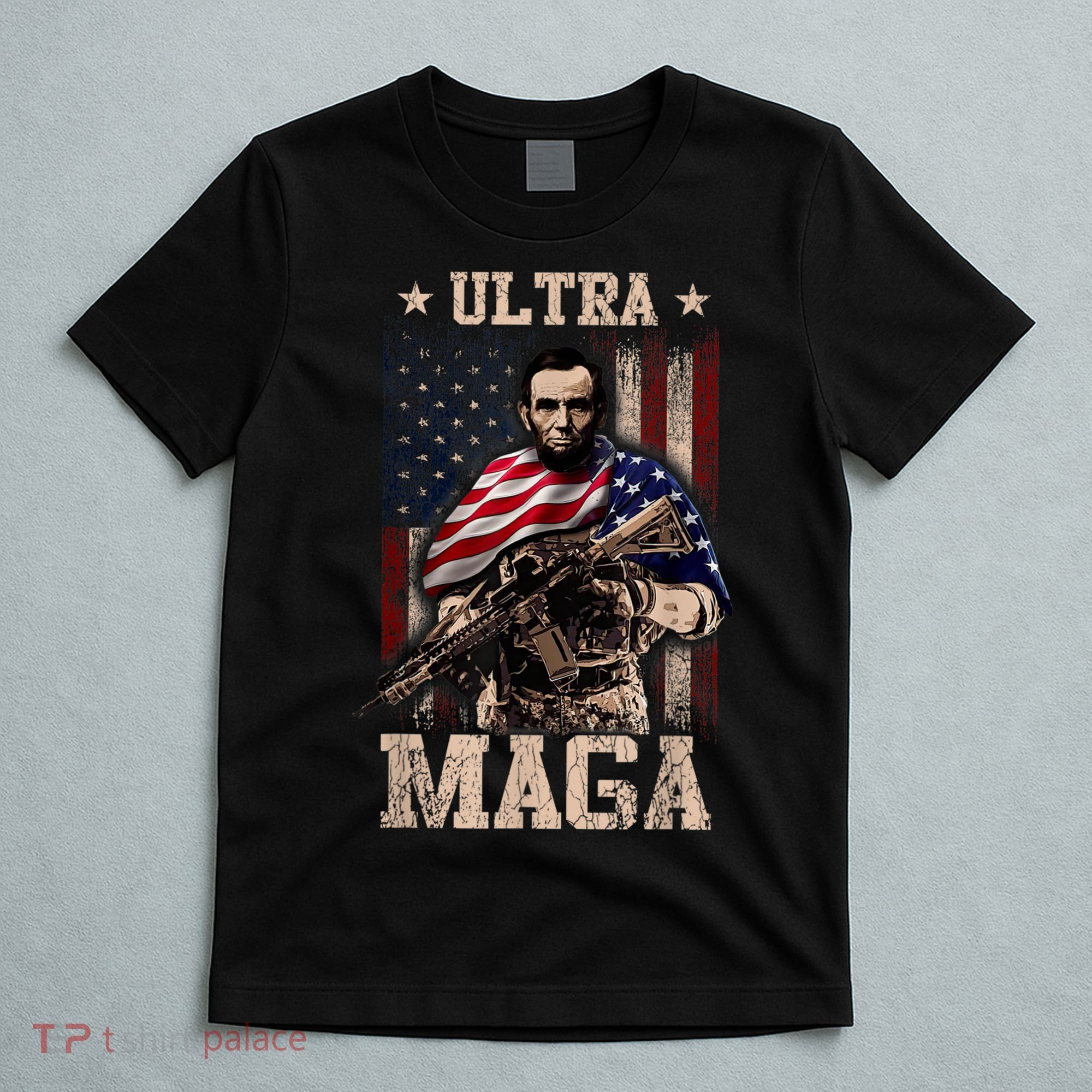 Ultra Maga 4th Of July Abraham Lincoln Gun 2nd Amendment T-Shirt