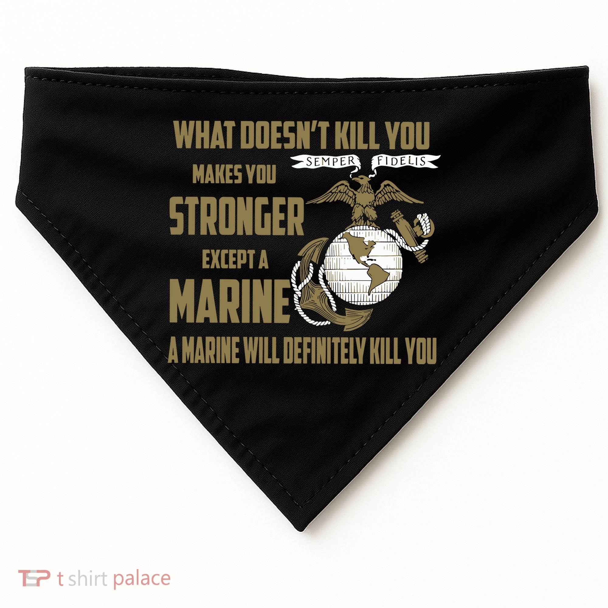 Marine What Doesn't Kill You Makes Your Stronger US USA-Made Doggie Bandana