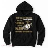 Marine What Doesn't Kill You Makes Your Stronger US Hoodie thumb 0