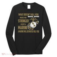 Marine What Doesn't Kill You Makes Your Stronger US Long Sleeve Shirt thumb 0