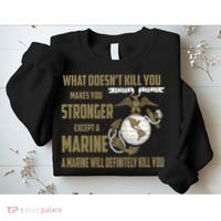 Marine What Doesn't Kill You Makes Your Stronger US Sweatshirt thumb 2