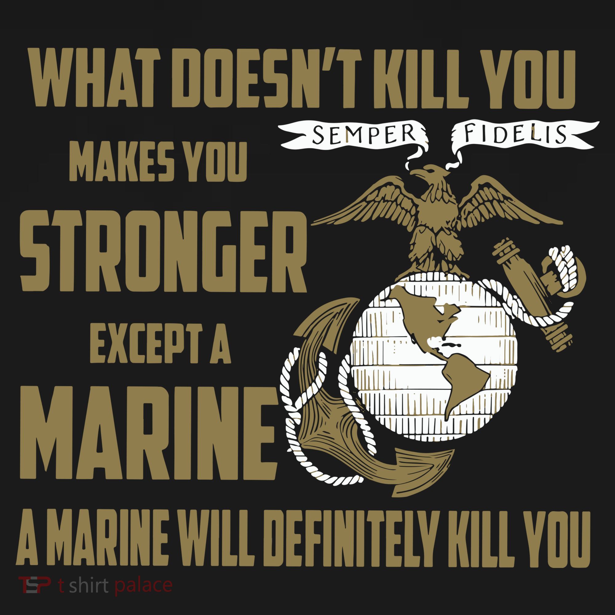 Marine What Doesn't Kill You Makes Your Stronger US Sweatshirt