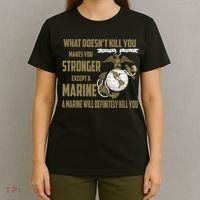 Marine What Doesn't Kill You Makes Your Stronger US T-Shirt thumb 4
