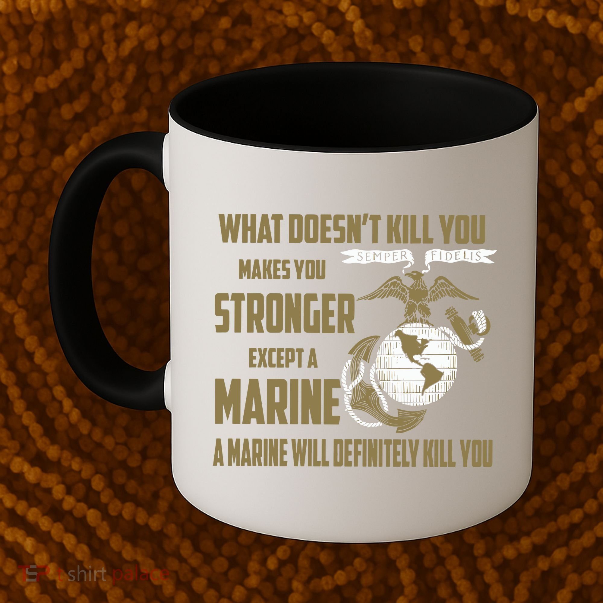 Marine What Doesn't Kill You Makes Your Stronger US Coffee Mug