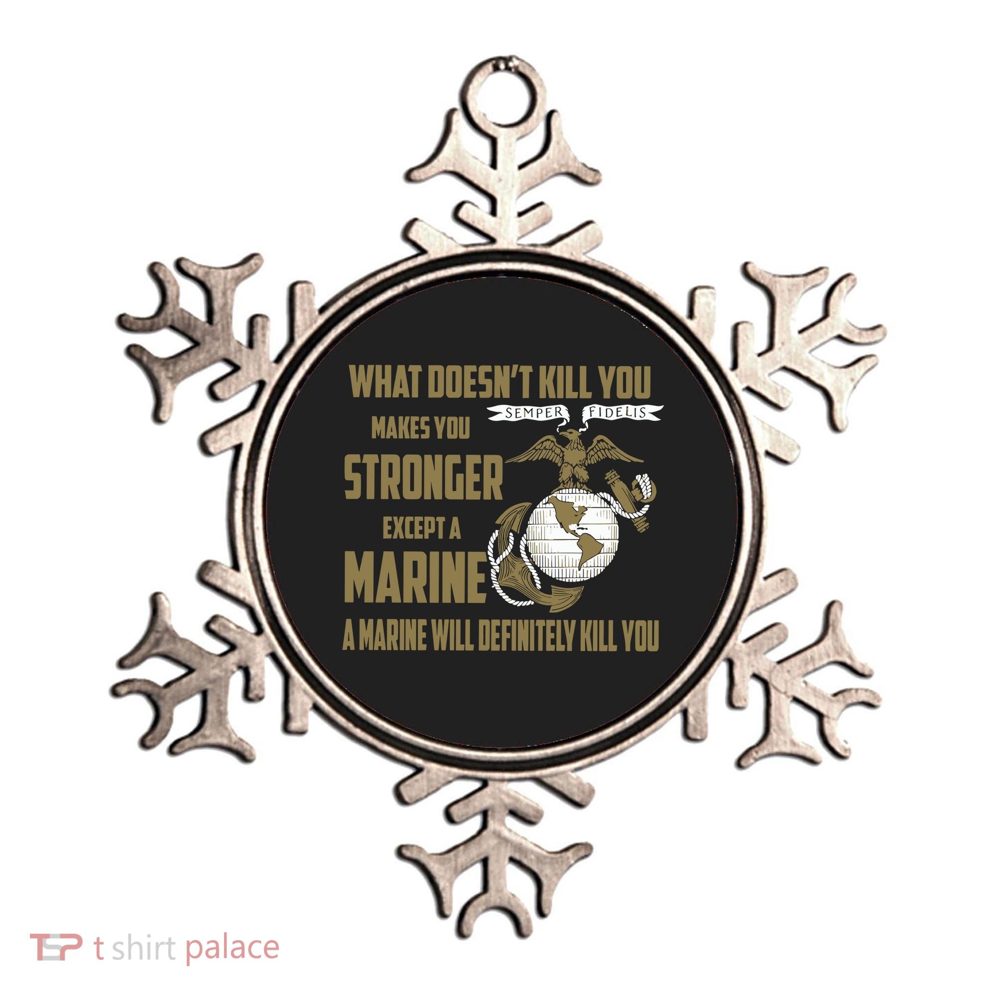 Marine What Doesn't Kill You Makes Your Stronger US Ornament