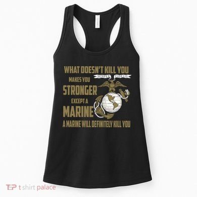 Marine What Doesn't Kill You Makes Your Stronger US Women's Tank Top