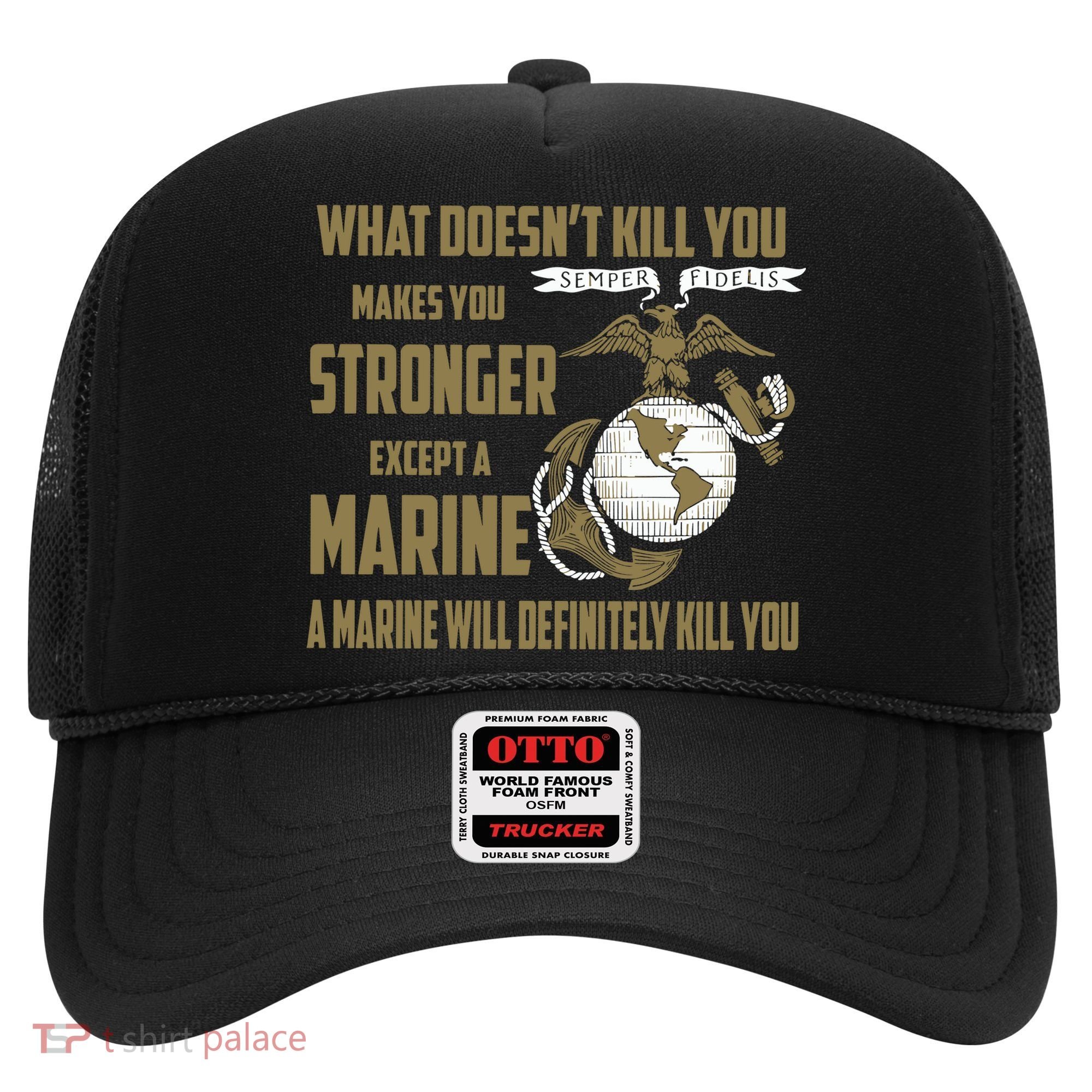 Marine What Doesn't Kill You Makes Your Stronger US Hat