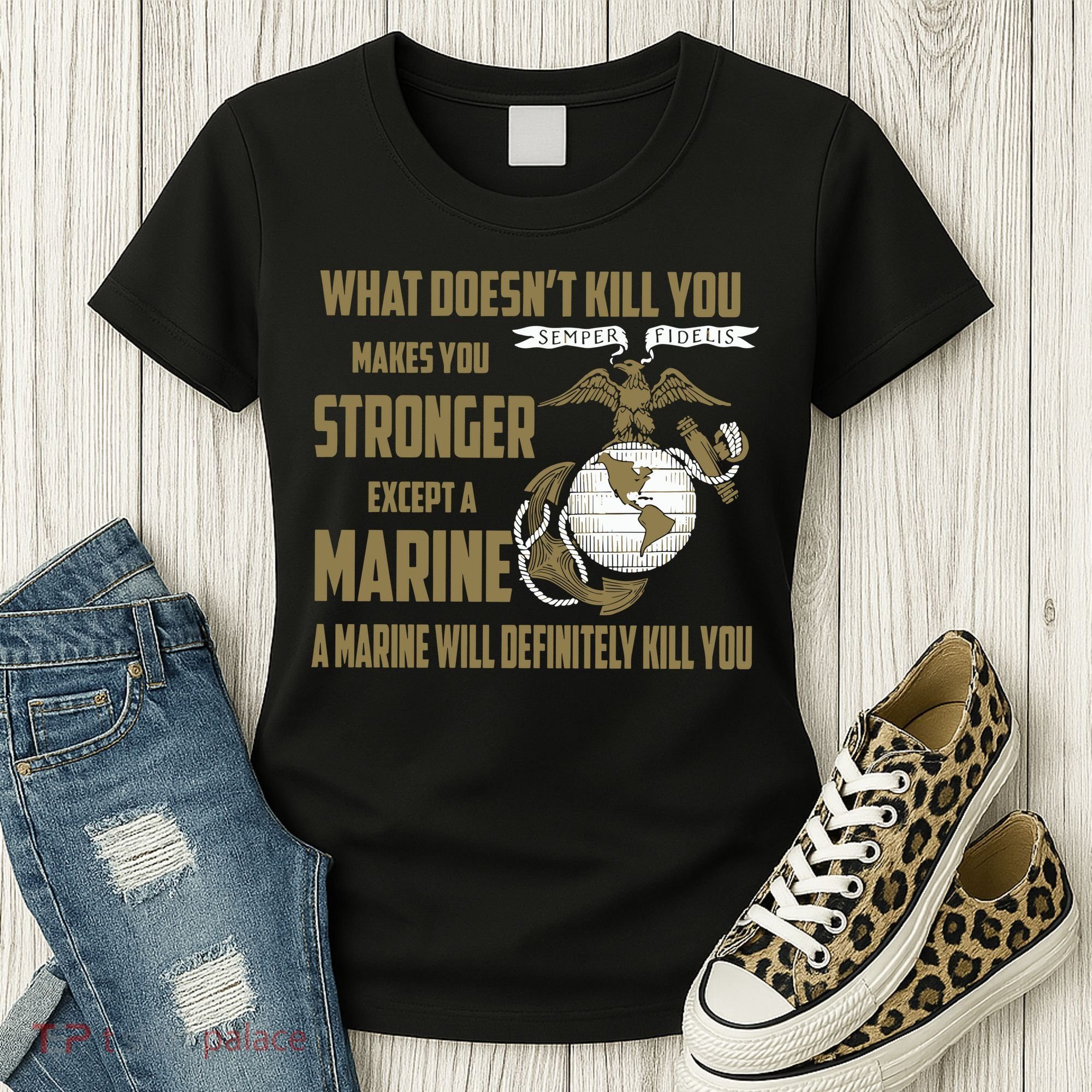 Marine What Doesn't Kill You Makes Your Stronger US Women's T-Shirt