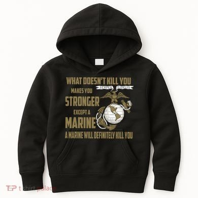 Marine What Doesn't Kill You Makes Your Stronger US Kids Hoodie