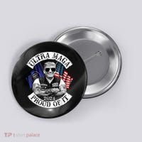 Ultra Maga And Proud Of It Trump Supporter Button thumb 0