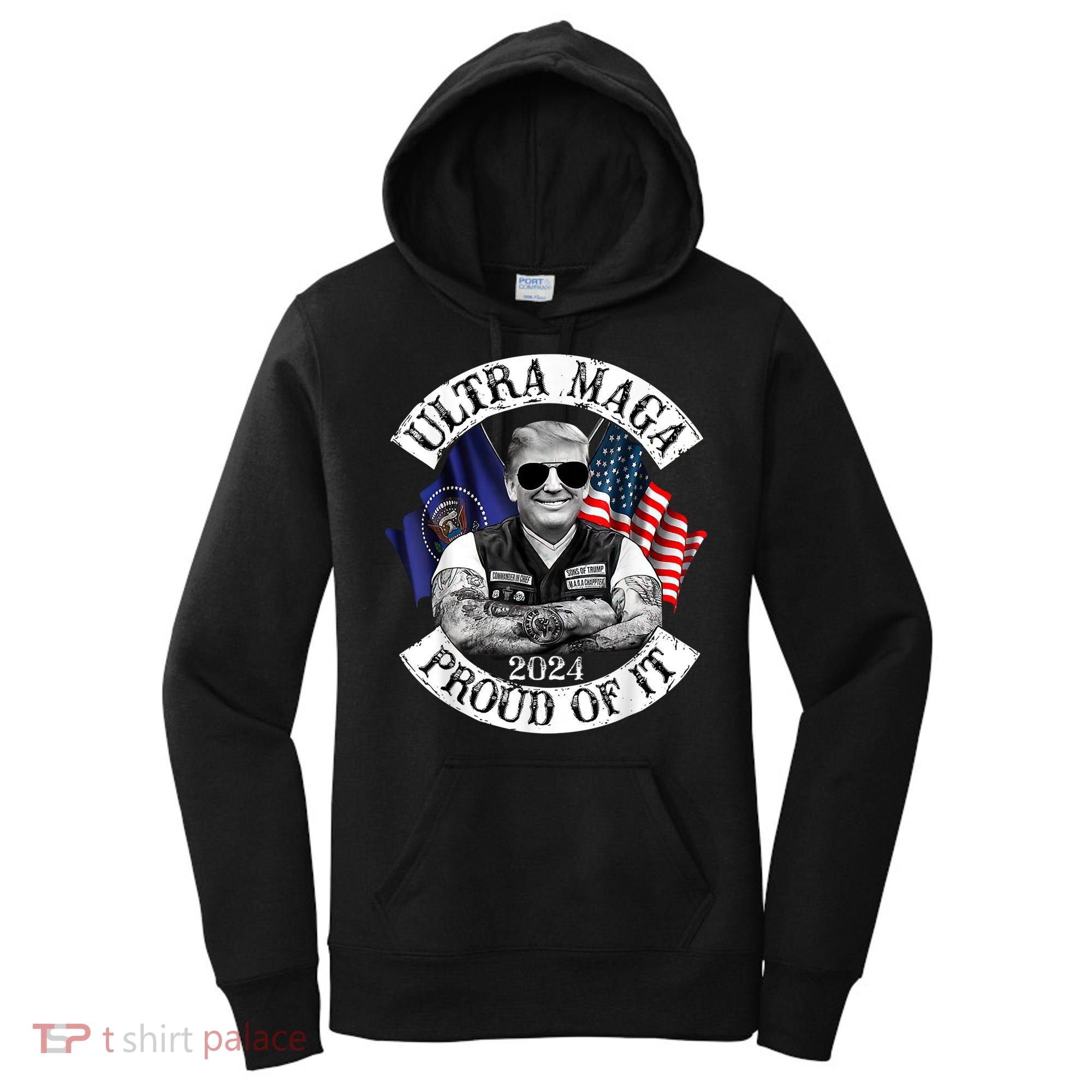 Ultra Maga And Proud Of It Trump Supporter Women's Hoodie