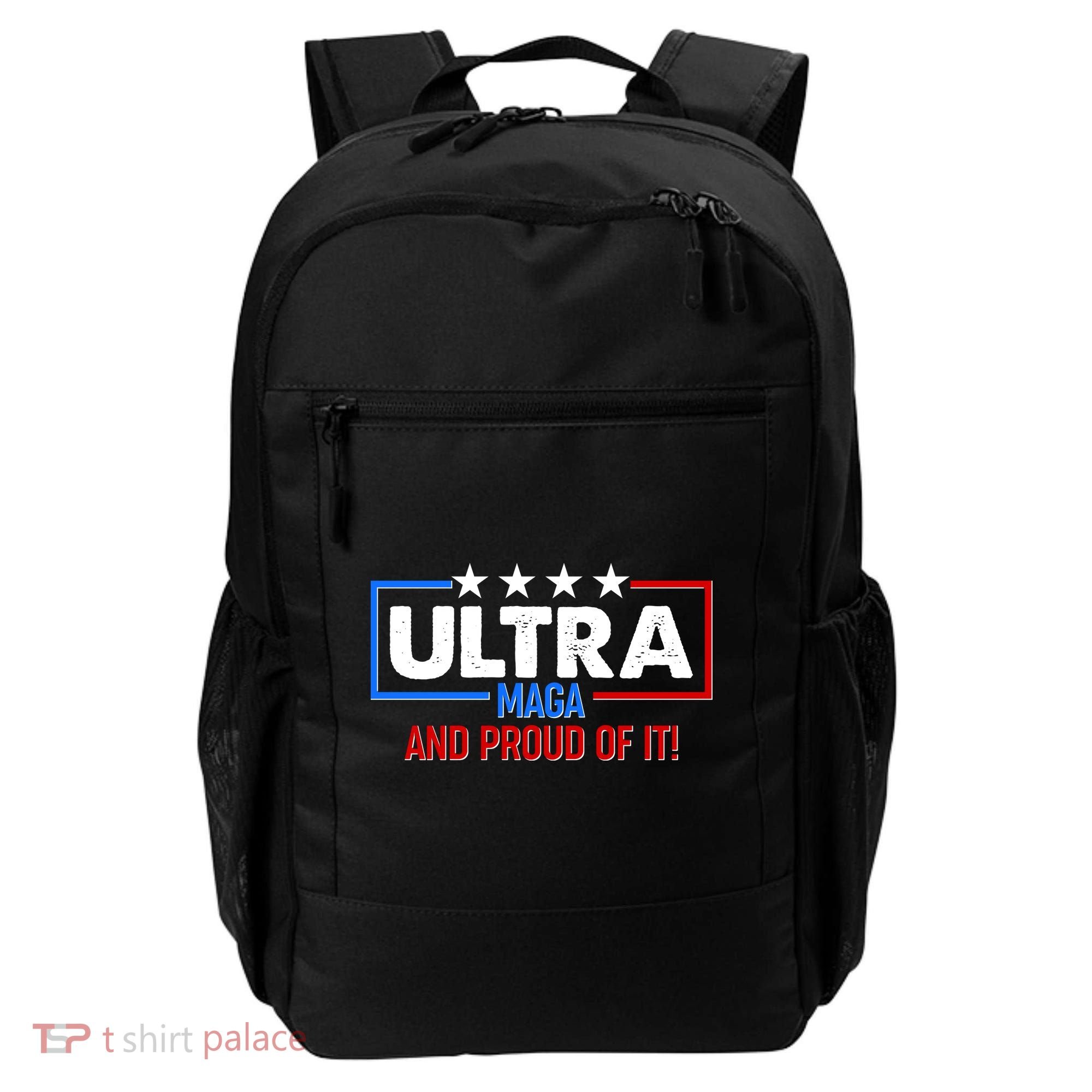 Ultra Maga And Proud Of It Backpack